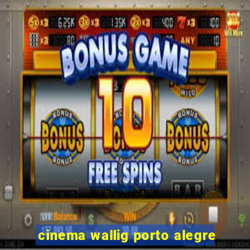 cinema wallig porto alegre